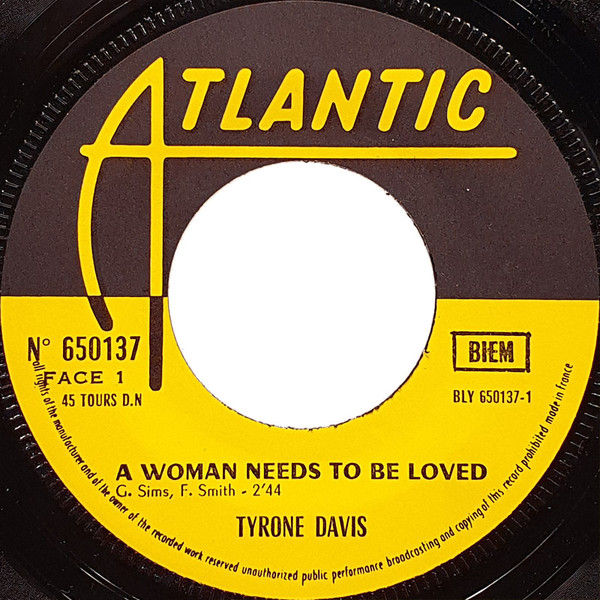 Tyrone Davis - A Woman Needs To Be Loved / Can I Change My Mind | Atlantic (650 137) - 3