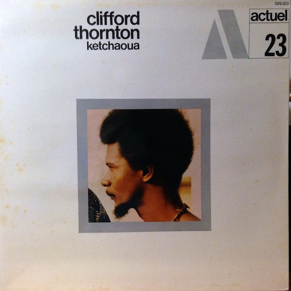 Clifford Thornton - Ketchaoua | BYG Records (529.323)