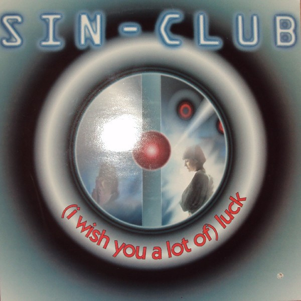 Sin-Club - (I Wish You A Lot Of) Luck | Dance Pool (DAN 660644 6)