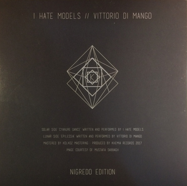 I Hate Models // Vittorio Di Mango - Nigredo Edition | Khemia Records (K005) - 2 I Hate Models // Vittorio Di Mango - Nigredo Edition | Khemia Records (K005) - 2