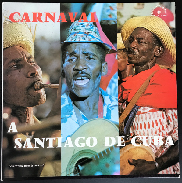 Various - Carnaval A Santiago De Cuba | Le Chant Du Monde (LDX - A - 4250) - main