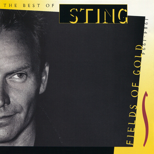 Sting - Fields Of Gold: The Best Of Sting 1984 - 1994 | A&M Records (31454 0269 2) Sting - Fields Of Gold: The Best Of Sting 1984 - 1994 | A&M Records (31454 0269 2)