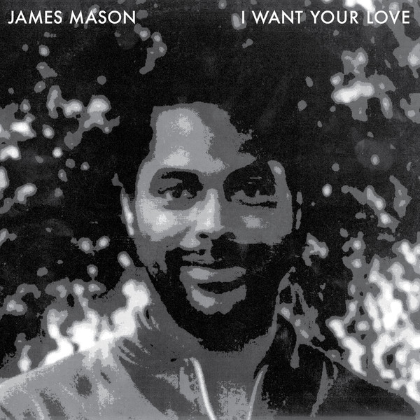James Mason - I Want Your Love | Rush Hour (RH-RSS 3)