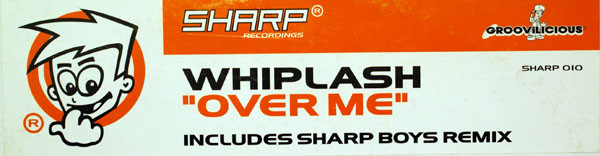 Whiplash - Over Me | Sharp Recordings (SHARP 010) - 4