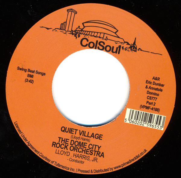 The Dome City Rock Orchestra , Lloyd L. Harris, Jr. - Quiet Village | Col Soul (CS777) - 2 The Dome City Rock Orchestra , Lloyd L. Harris, Jr. - Quiet Village | Col Soul (CS777) - 2