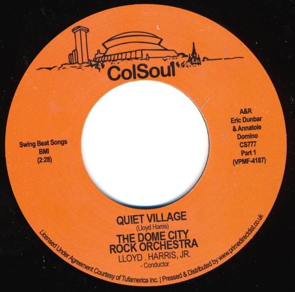 The Dome City Rock Orchestra , Lloyd L. Harris, Jr. - Quiet Village | Col Soul (CS777) - main The Dome City Rock Orchestra , Lloyd L. Harris, Jr. - Quiet Village | Col Soul (CS777) - main
