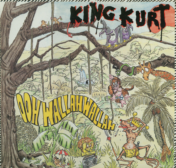 King Kurt - Ooh Wallah Wallah | Stiff Records (STLP/1014)