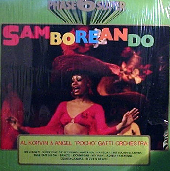 Al Korvin & Angel "Pocho" Gatti E La Sua Orchestra - Samboreando | Phase 6 Super Stereo (VPAS 892)