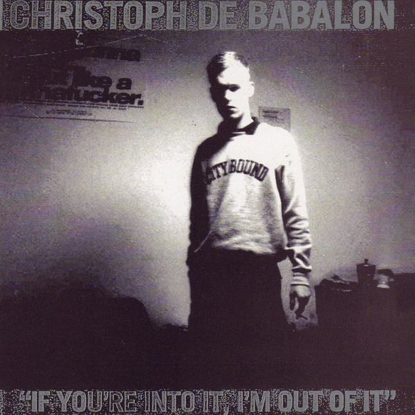 Christoph De Babalon - If You're Into It, I'm Out Of It | Cross Fade Enter Tainment (PP016) - main