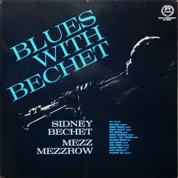 Sidney Bechet With Mezz Mezzrow - Blues With Bechet | Guilde Internationale Du Disque (J-1257/1258)