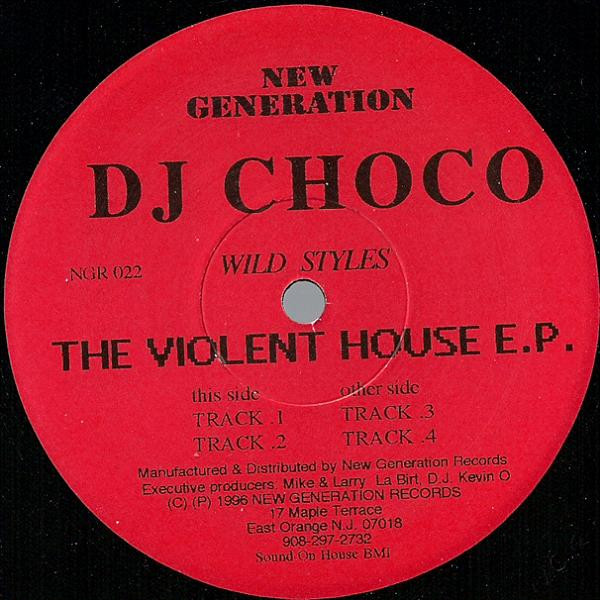 DJ Choco - Wild Styles - The Violent House E.P. | New Generation Records (NGR 022)