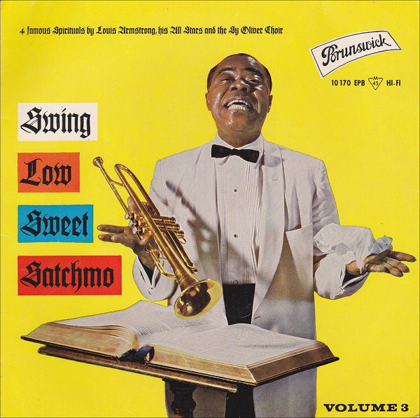 Louis Armstrong And His All-Stars And The Sy Oliver Choir - Swing Low Sweet Satchmo, Vol. 3 | Brunswick (10 170 EPB)
