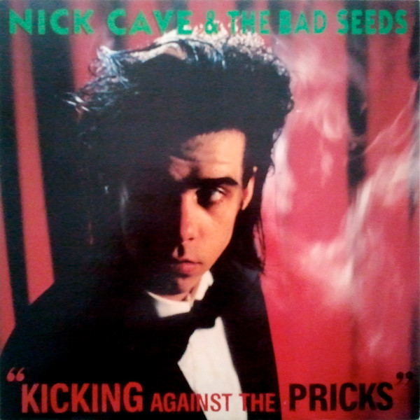 Nick Cave & The Bad Seeds - Kicking Against The Pricks | Mute (STUMM 28)