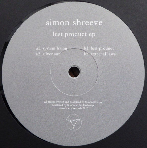 Simon Shreeve - Lust Product EP | Downwards (LINO 72)