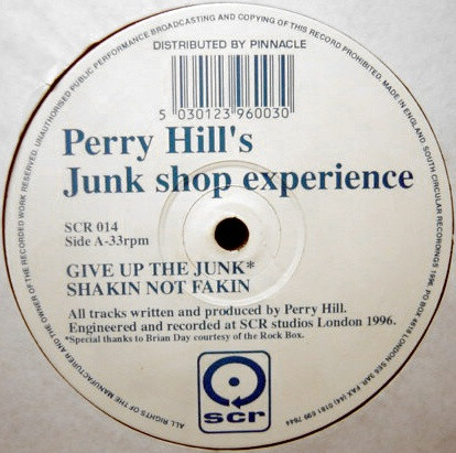 Perry Hill's Junk Shop Experience - Give Up The Junk / On Dat Junk | South Circular Recordings (SCR) (SCR 014)