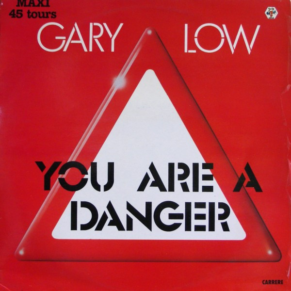 Gary Low - You Are A Danger | Carrere (8.211)