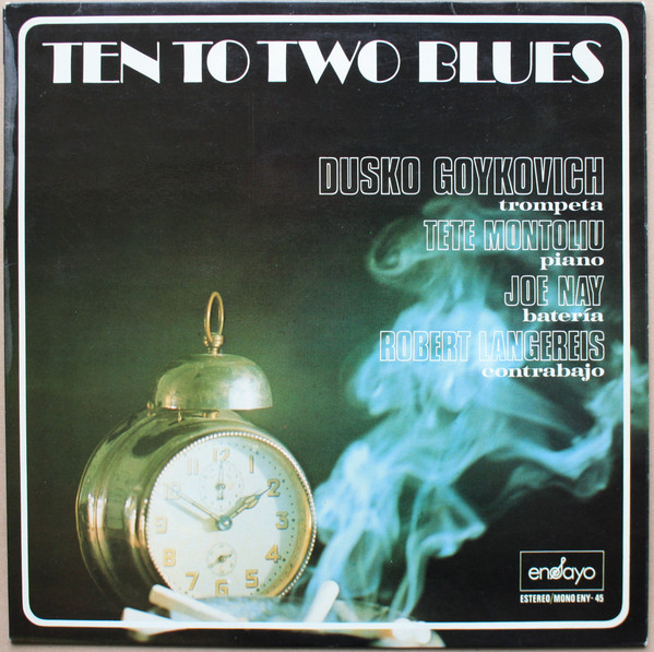 Dusko Goykovich - Ten To Two Blues | Ensayo (ENY-45) - main Dusko Goykovich - Ten To Two Blues | Ensayo (ENY-45) - main