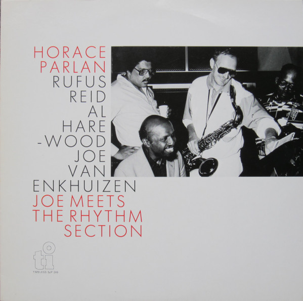 Horace Parlan , Rufus Reid , Al Harewood , Joe Van Enkhuizen - Joe Meets The Rhythm Section | Timeless (SJP 249) - main