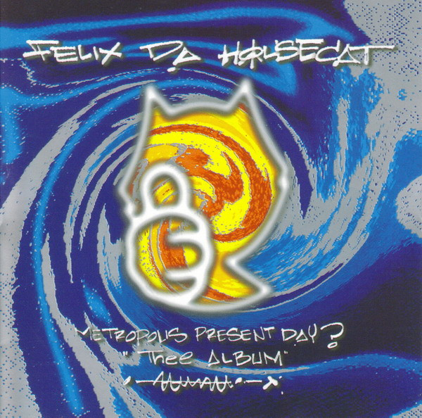 Felix Da Housecat - Metropolis Present Day? "Thee Album" | Radikal Fear (FEAR 011 CD)