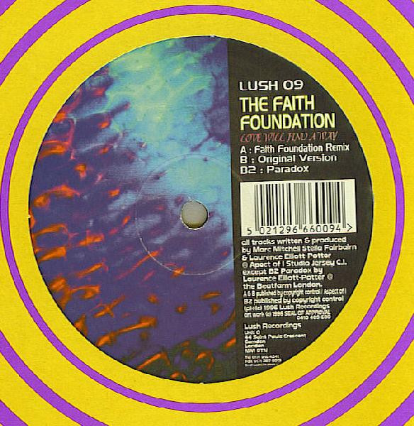 The Faith Foundation - Love Will Find A Way | Lush Recordings (LUSH 09) - main The Faith Foundation - Love Will Find A Way | Lush Recordings (LUSH 09) - main