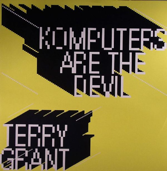 Terry Grant - Komputers Are The Devil | Bedrock Records (Bed64) - main Terry Grant - Komputers Are The Devil | Bedrock Records (Bed64) - main