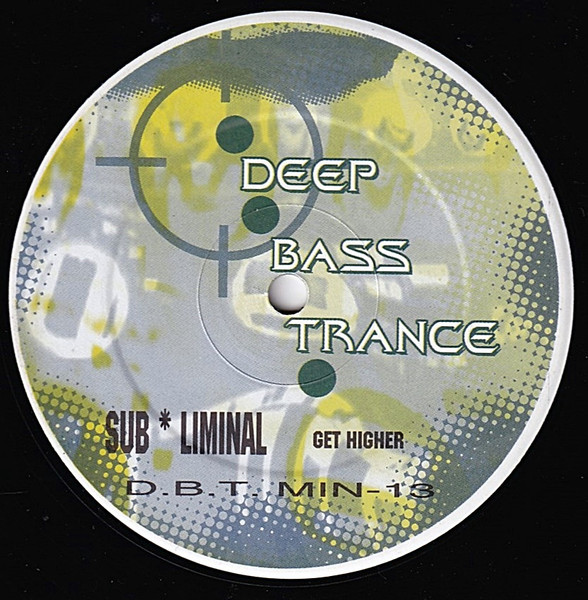Sub-Liminal - Get Higher | Deep Bass Trance (D.B.T. MIN - 13) - 2