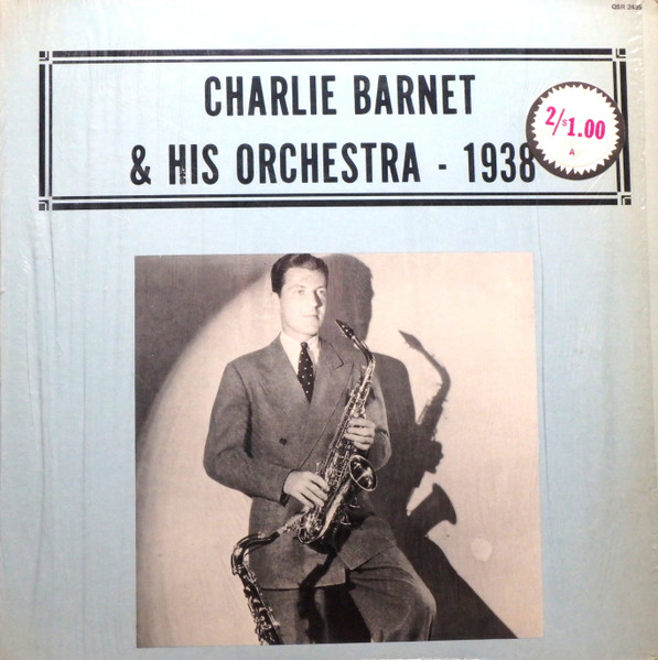 Charlie Barnet And His Orchestra - Charlie Barnet & His Orchestra - 1938 | Alamac (QSR 2435) - main Charlie Barnet And His Orchestra - Charlie Barnet & His Orchestra - 1938 | Alamac (QSR 2435) - main