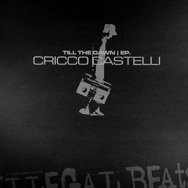 Cricco Castelli - Till The Dawn EP | Illegal Beats (JALILL 09)