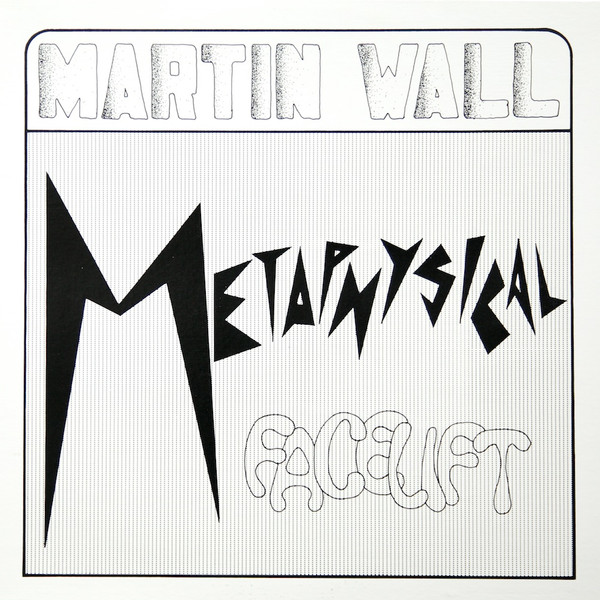 Martin Wall - Metaphysical Facelift | Martin Wall (MW-1)