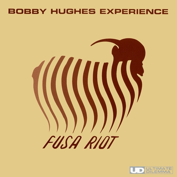 Bobby Hughes Experience - Fusa Riot | Ultimate Dilemma (udrcd008)