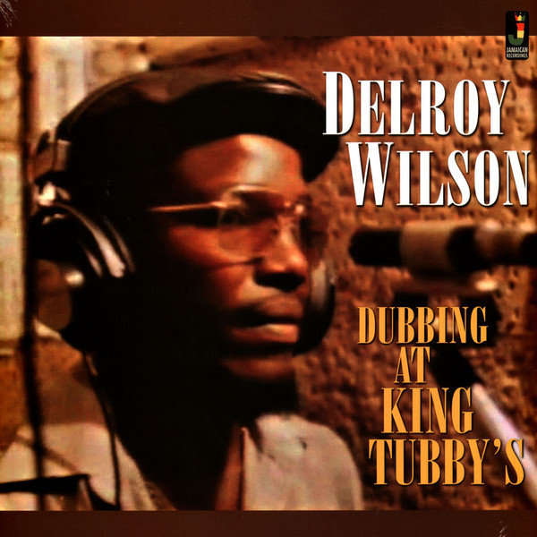 Delroy Wilson - Dubbing At King Tubby's | Jamaican Recordings (JRLP070)