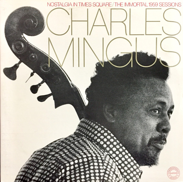 Charles Mingus - Nostalgia In Times Square / The Immortal 1959 Sessions | Columbia (JG 35717)