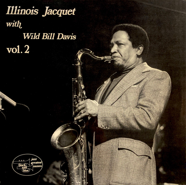 Illinois Jacquet With Wild Bill Davis - Illinois Jacquet With Wild Bill Davis Vol. 2 | Black And Blue (33.082)
