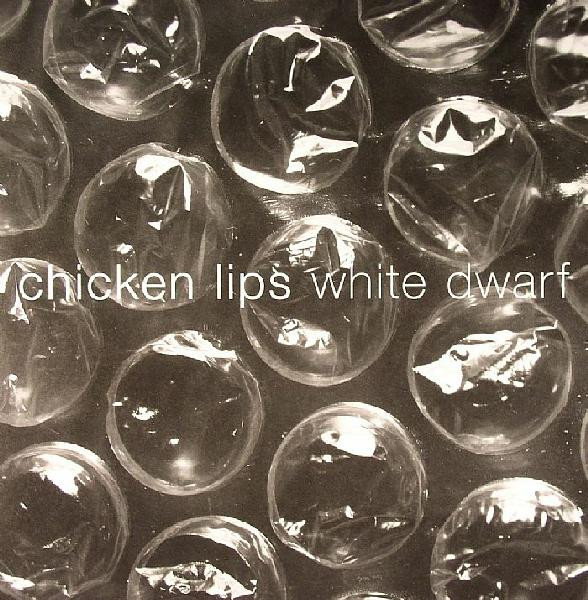 Chicken Lips - White Dwarf | Adrift Records (ADT002)