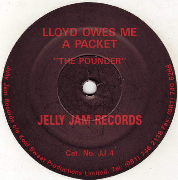 Lloyd Owes Me A Packet - The Pounder | Jelly Jam Records (JJ 4)