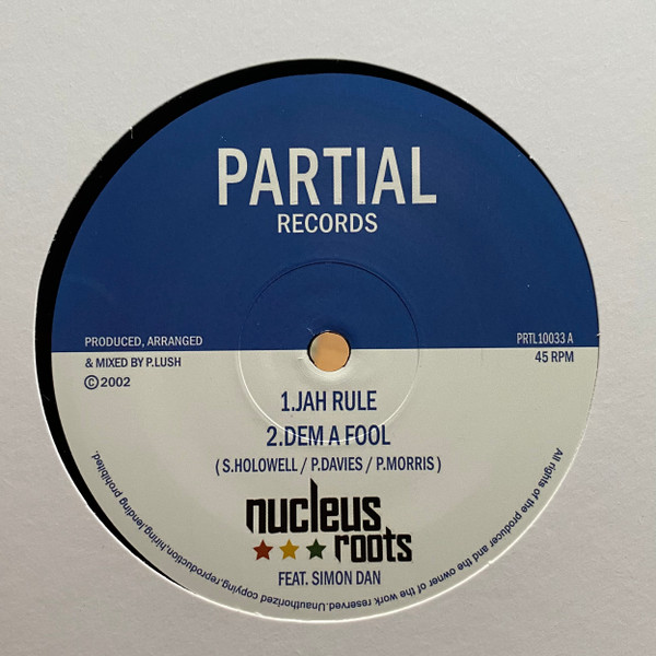 Nucleus Roots Feat.  Simon Dan , Nucleus Roots Feat. Moses - Jah Rule / Let There Be Light | Partial Records (PRTL10033)