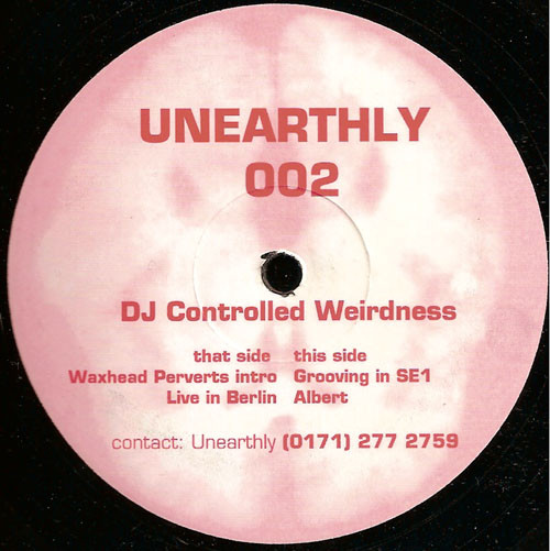 DJ Controlled Weirdness - Unearthly 002 | Unearthly (Unearthly 002) - main