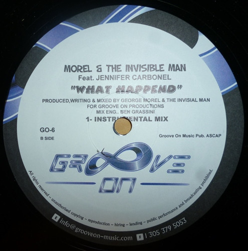 George Morel & The Invisible Man & Jennifer Carbonel - What Happened | Groove On (GO-6) - main George Morel & The Invisible Man & Jennifer Carbonel - What Happened | Groove On (GO-6) - main