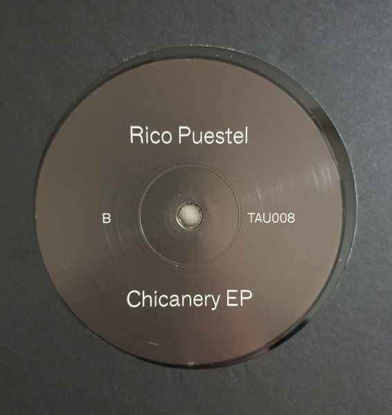 Rico Puestel - Chicanery EP | TAU (TAU008) - 3