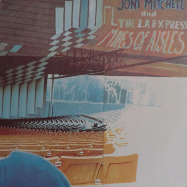 Joni Mitchell And The L.A. Express - Miles Of Aisles | Asylum Records (W63001) - main Joni Mitchell And The L.A. Express - Miles Of Aisles | Asylum Records (W63001) - main