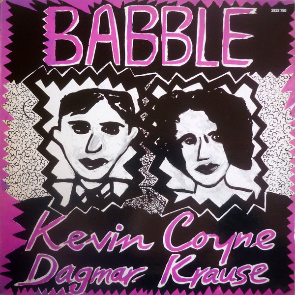 Kevin Coyne And Dagmar Krause - Babble (Songs For Lonely Lovers) | Virgin (2933 780) - main