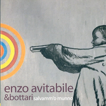 Enzo Avitabile & Bottari - Salvammo 'O Munno | Musiche Migranti (CD 128) Enzo Avitabile & Bottari - Salvammo 'O Munno | Musiche Migranti (CD 128)