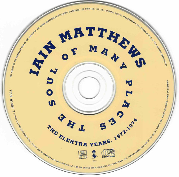 Iain Matthews - The Soul Of Many Places - The Elektra Years, 1972-1974 | Elektra (7559-61457-2) - 3