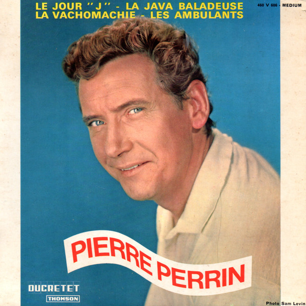 Pierre Perrin - Le Jour "J " | Ducretet Thomson (460 V 606)
