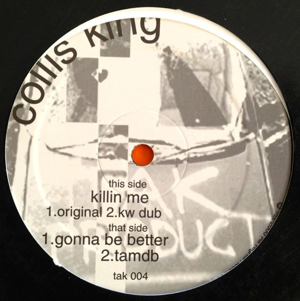 Collis King - Gonna Be Better | Tak Records (TAK 004) - main