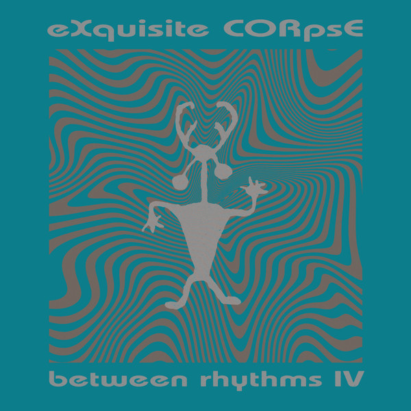 eXquisite CORpsE - Between Rhythms IV | Platform 23 Records (PLA028) - main