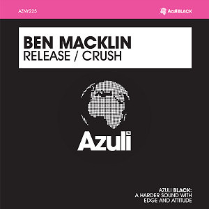 Ben Macklin - Release / Crush | Azuli Records (AZNY225)