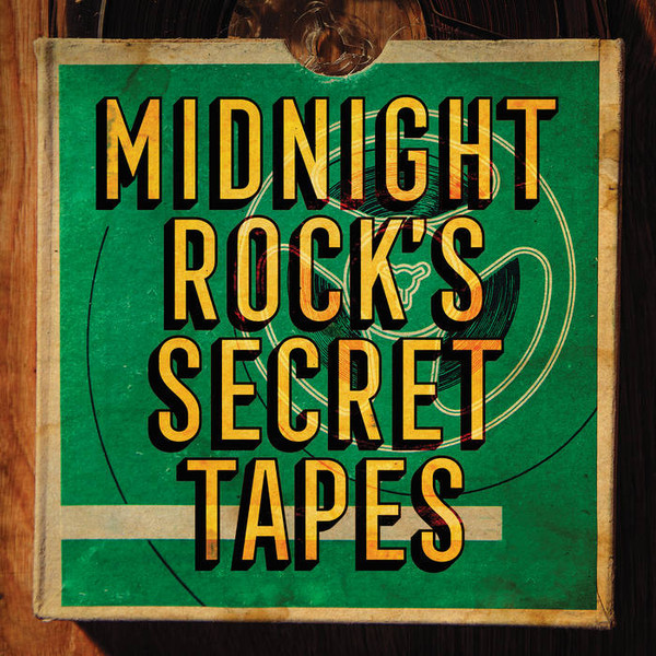 Various - Midnight Rock's Secret Tapes | Roots Records (RJMLP156) Various - Midnight Rock's Secret Tapes | Roots Records (RJMLP156)