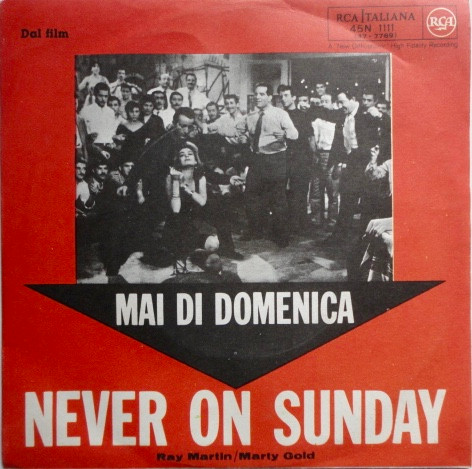 Ray Martin / Marty Gold - Never On Sunday - Dal Film "Mai Di Domenica" | RCA Italiana (45N 1111)