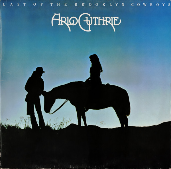 Arlo Guthrie - Last Of The Brooklyn Cowboys | Reprise Records (REP 44236)
